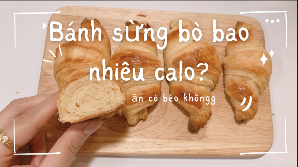 Bánh sừng bò bao nhiêu calo